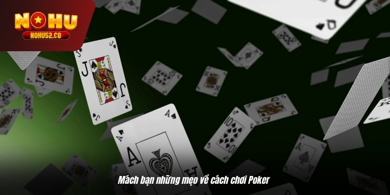 Mách bạn những mẹo về cách chơi Poker 