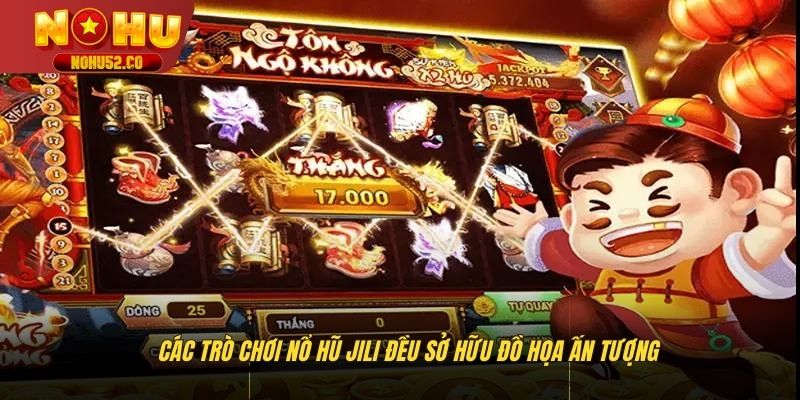 Các trò chơi nổ hũ Jili đều sở hữu đồ họa ấn tượng