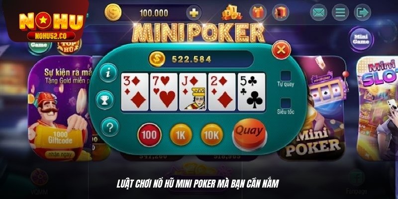 Luật chơi nổ hũ mini poker mà bạn cần nắm 
