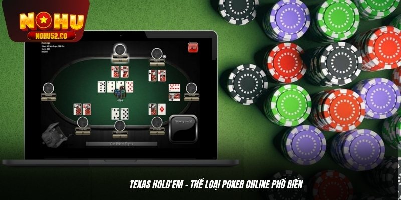 Texas Hold'em – Thể loại poker online phổ biến