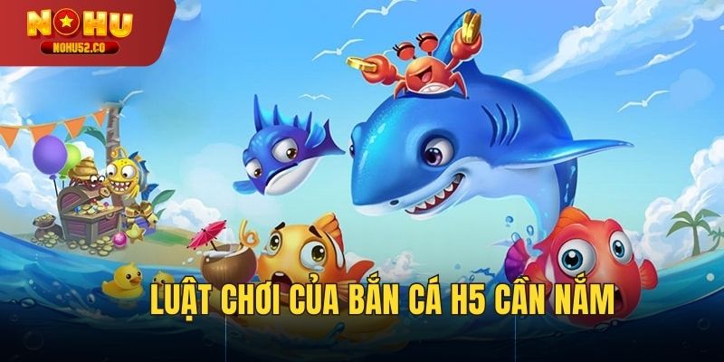 Luật chơi đơn bắn cá h5 giản dễ dàng làm quen ngay từ lần đầu.