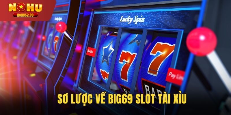 Trải nghiệm ngay Big69 Slot Tài Xỉu để khám phá sự độc đáo của trò chơi này.