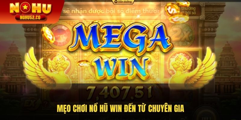 Mẹo chơi nổ hũ Win hiệu quả đến từ chuyên gia