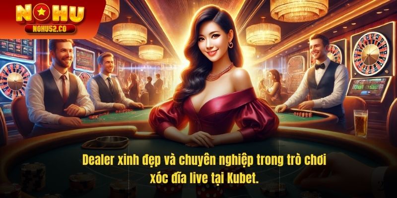 Dealer xinh đẹp tại Kubet hấp dẫn người chơi