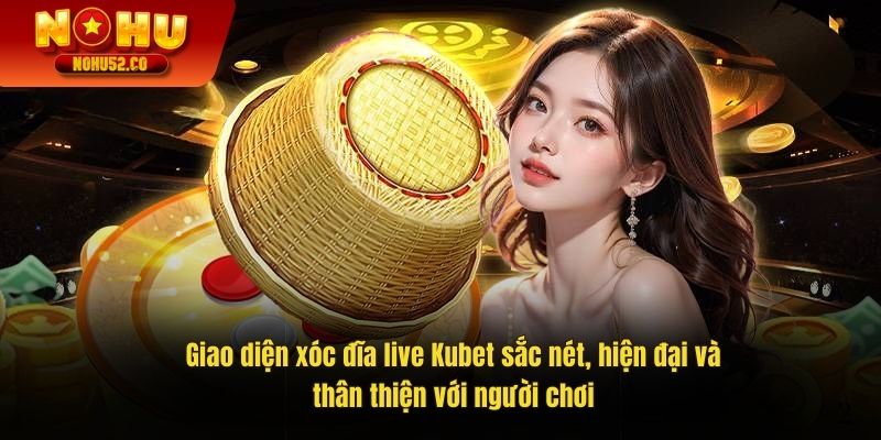 Điểm nổi bật của xóc đĩa live tại Kubet